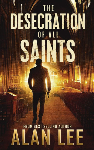 Libro: The Desecration Of All Saints: A Stand-alone Action