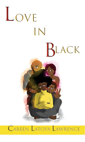 Love In Black, De Lawrence, Careen Latoya. Editorial Lightning Source Inc, Tapa Dura En Inglés