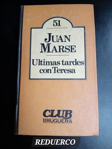 Últimas Tardes Con Teresa Juan Marsé Club Bruguera C