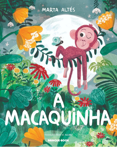 A macaquinha, de Marta Altés. Editora Brinque-Book, capa mole em português, 2020