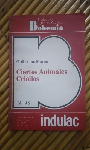 Ciertos Animales Criollos / Guillermo Moron