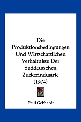 Libro Die Produktionsbedingungen Und Wirtschaftlichen Ver...