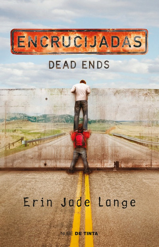 ENCRUCIJADAS: Dead ends, de Lange, Erin. Serie Nube de Tinta Editorial Nube de Tinta, tapa blanda en español, 2016