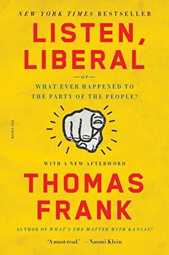 Book : Listen, Liberal Or, What Ever Happened To The Party.