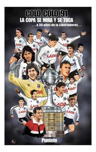 Colo Colo 91: La Copa Se Mira Y Se Toca: Colo Colo 91: La Copa Se Mira Y Se Toca, De V.hubner. Editorial Trayecto Comunicaciones, Tapa Blanda En Castellano