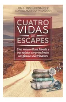 Comprar Libro: Cuatro Vidas De Escapes: Una Maravillosa Fábula Y Con