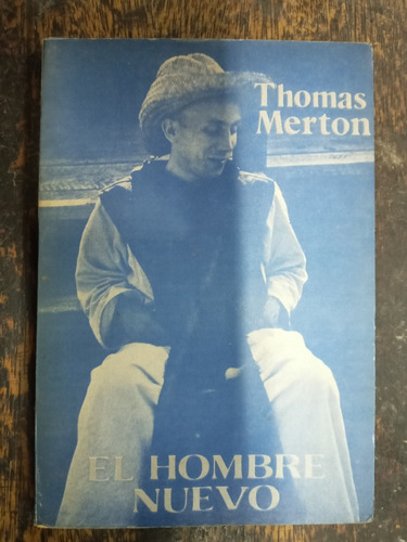 El Hombre Nuevo * Thomas Merton * Hastinapura *
