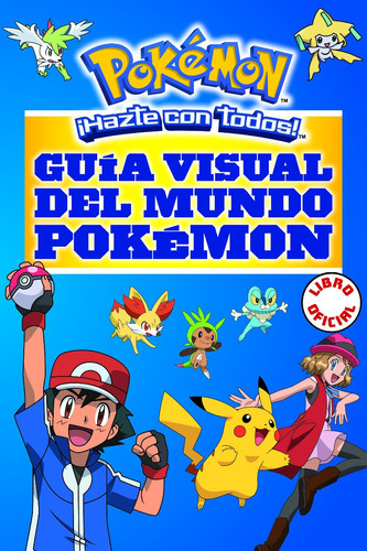 Guía Visual Del Mundo Pokémon: Libro Oficial
