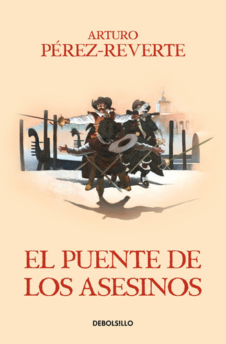 El puente de los asesinos ( Las aventuras del capitán Alatriste 7 ), de Pérez-Reverte, Arturo. Serie Bestseller Editorial Debolsillo, tapa blanda en español, 2018