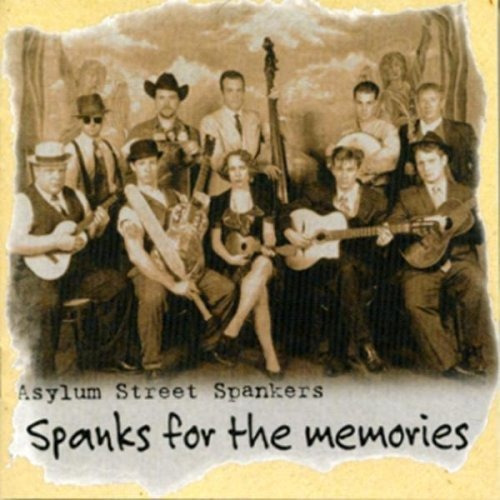 Cd Spanks For The Memories - Asylum Street Spankers