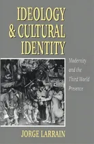 Comprar Ideology And Cultural Identity, De Jorge Larrain. Editorial Polity Press, Tapa Blanda En Inglés