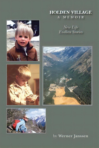 Holden Village - A Memoir: New Life - Endless Stories, De Janssen, Werner. Editorial Createspace, Tapa Blanda En Inglés
