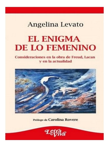 El Enigma De Lo Femenino - Levato Angelina (libro) - Nuevo