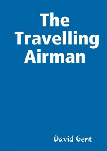 Libro The Travelling Airman - Gent, David