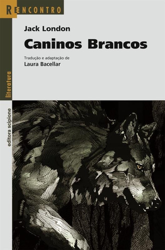 Caninos brancos, de Bacellar, Laura. Série Reecontro literatura Editora Somos Sistema de Ensino, capa mole em português, 2009