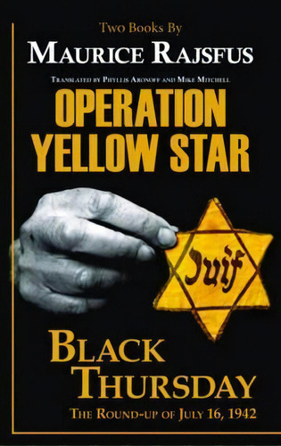 Operation Yellow Star / Black Thursday, De Maurice Rajsfus. Editorial Doppelhouse Press, Tapa Blanda En Inglés