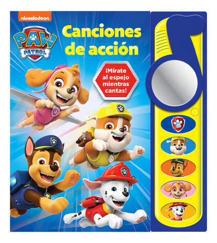 Libro Con Espejo Paw Patrol Canciones En Acción: Msb Nick Paw Patrol, De Varios. 1, Vol. 1. Editorial Phoenix International Publications Inc, Tapa Pasta Dura, Edición 1 En Español, 2024