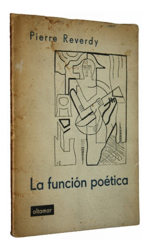 La Funcion Poetica - Pierre Réverdy  Versión De Edgar Bayley