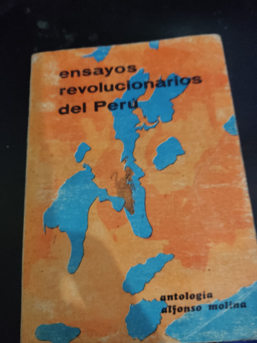 Ensayos Revolucionarios Del Perú Antología Alfonso Molina