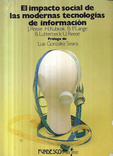 El Impacto Social Modernas Tecnologías Información / J Reese