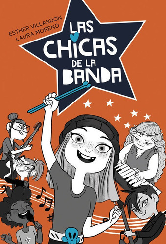 Las chicas de la banda ( Serie Las chicas de la banda 1 ), de Villardón, Esther. Editorial Alfaguara, tapa dura en español