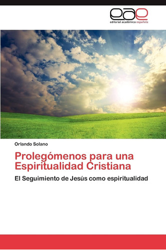 Libro Prolegómenos Para Una Espiritualidad Cristiana El Seg