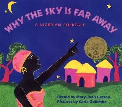 Why The Sky Is Far Away : A Nigerian Folktale - Mary-joan...