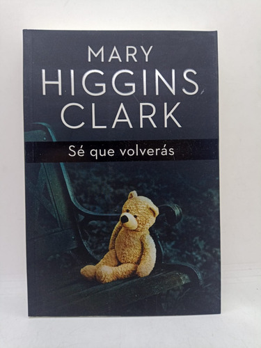 Se Que Volveras - Mary Higgina Clark - Plaza & Janes - Usado