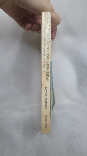 Livro A Luz Avança Transpondo Fronteiras - Miyoshi Matsuda - Editora Seicho-no-ie (Usado)