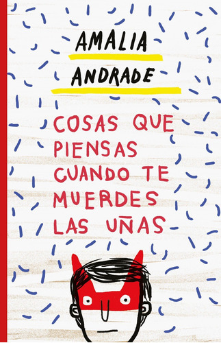 Cosas Que Piensas Cuando Te Muerdes Las Uñas, De Amalia Andrade. Editorial Temas De Hoy, Tapa Blanda En Español