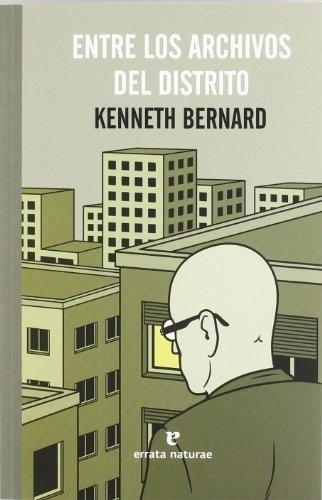 Entre Los Archivos Del Distrito - Kenneth Bernard