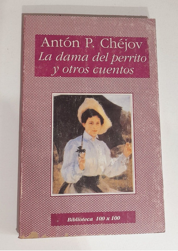 La Dama Del Perrito Y Otros Cuentos - Antón P. Chéjov (1995)