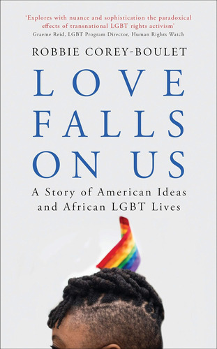 Libro: Love Falls On Us: A Story Of American Ideas And Lgbt