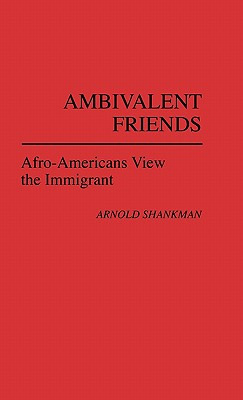 Libro Ambivalent Friends: Afro-americans View The Immigra...