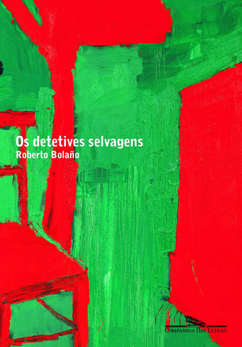 Os detetives selvagens, de Bolaño, Roberto. Editora Schwarcz SA, capa mole em português, 2006