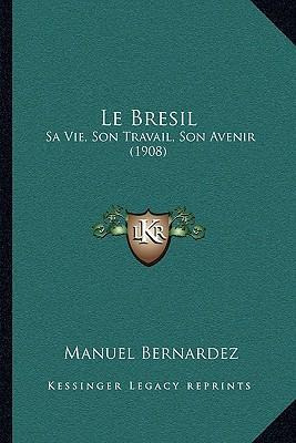 Libro Le Bresil : Sa Vie, Son Travail, Son Avenir (1908) ...