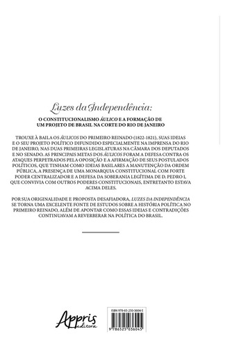 Luzes Da Independência: O Constitucionalismo Áulico E A Formação De Um Projeto De Brasil Na Corte Do Rio De Janeiro, De Marques Júnior, Nelson Ferreira. Editora Appris, Capa Mole