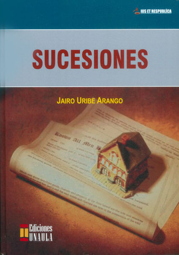 Sucesiones, de Jairo Uribe Arango. Editorial U. Autónoma Latinoamericana - UNAULA, tapa dura, edición 2014 en español