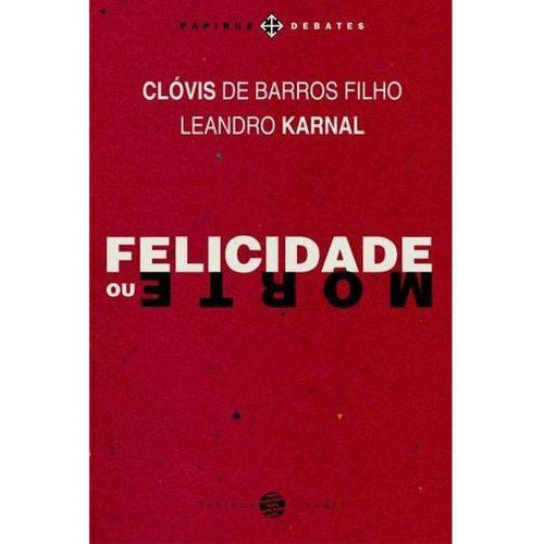 Livro Felicidade Ou Morte