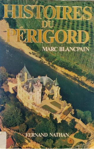 Livro Histoires Du Périgord - Marc Blancpain [1982]