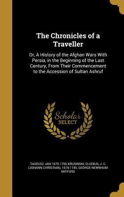 Libro The Chronicles Of A Traveller: Or, A History Of The...