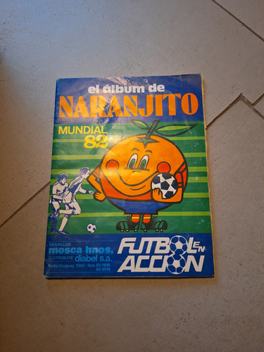 Antiguo Álbum De Figuritas Mundial 82, Naranjito Mosca Hnos