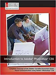 Introduction To Adobe Photoshop Cs6 With Aca Certification