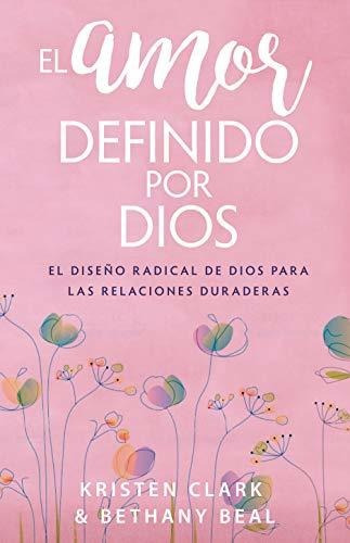Libro : El Amor Definido Por Dios El Diseño Radical De Dio