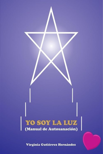 Libro Yo Soy La Luz. Manual De Autosanación (spanish Editio