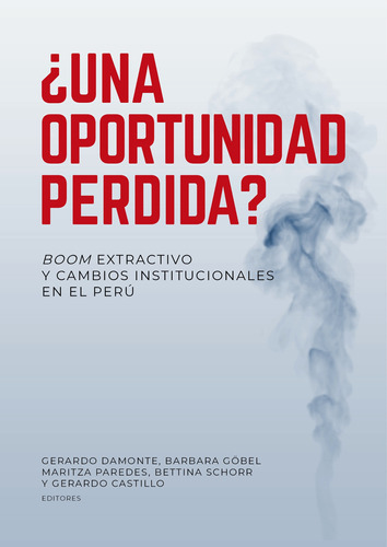 Una Oportunidad Perdida?, De Barbara Göbel Y Otros. Fondo Editorial De La Pontificia Universidad Católica Del Perú, Tapa Blanda En Español, 2021