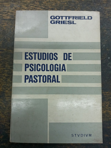 Estudios De Psicologia Pastoral * Gottfrield Griesl *