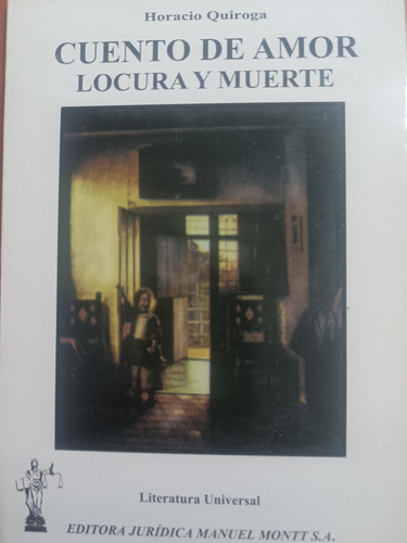 Cuento De Amor Locura Y Muerte.