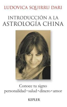 Introduccion A La Astrologia China - Ludovica Squirru Dari