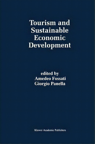 Tourism And Sustainable Economic Development, De Amedeo Fossati. Editorial Springer, Tapa Dura En Inglés